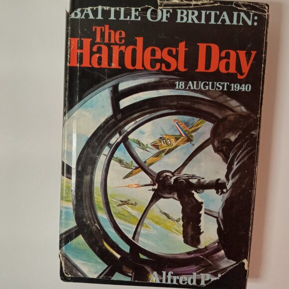 BATTLE OF BRITAIN: THE HARDEST DAY 18 August 1940 Alfred Price 1979 - Picture 1 of 10